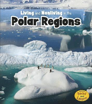 Rebecca Rissman - Living and Nonliving in the Polar Regions, Häftad