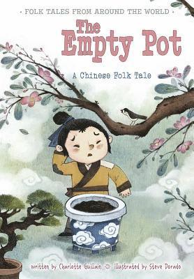 Charlotte Guillain - The Empty Pot: A Chinese Folk Tale, Häftad