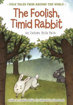 Charlotte Guillain - The Foolish, Timid Rabbit: An Indian Folk Tale, Häftad