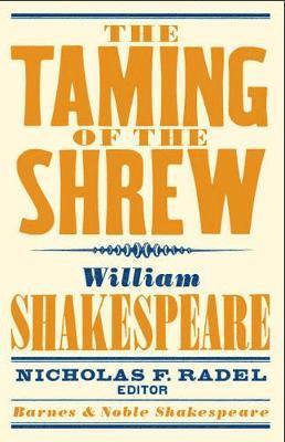 William Shakespeare, Nicholas F. Radel - Taming of the Shrew (Barnes & Noble Shakespeare), Häftad