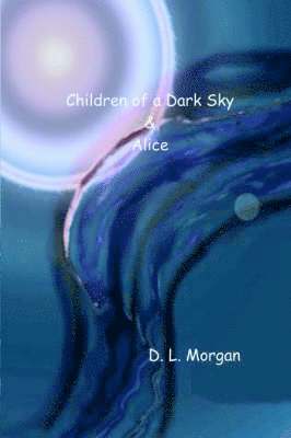 Children of a Dark Sky & Alice 1