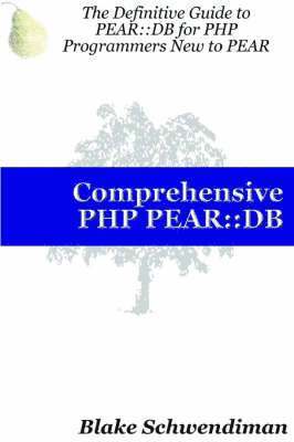Blake Schwendiman - Comprehensive PHP PEAR, Häftad