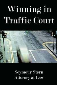 bokomslag Winning In Traffic Court