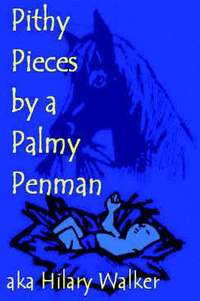 bokomslag Pithy Pieces by a Palmy Penman