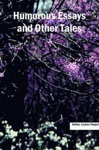 bokomslag Humorous Essays and Other Tales