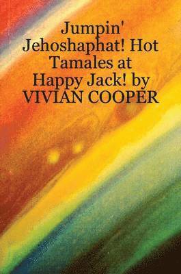 bokomslag Jumpin' Jehoshaphat! Hot Tamales at Happy Jack!