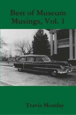 Travis Monday - Best of Museum Musings, Vol. 1, Häftad