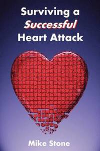 bokomslag Surviving A Successful Heart Attack