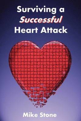 Surviving A Successful Heart Attack 1