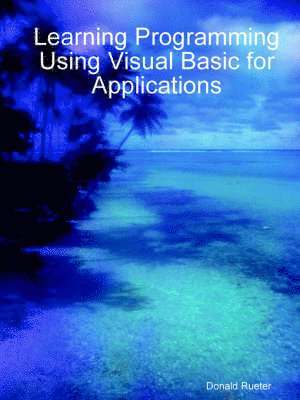 Learning Programming Using Visual Basic for Applications 1