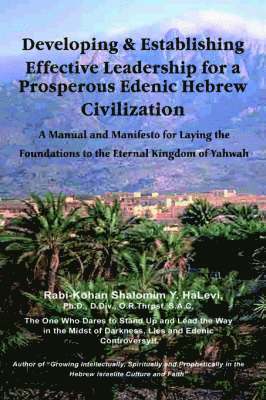 Developing and Establishing Effective Leadership for a Prosperous Edenic Hebrew Civilization 1