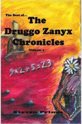 Steven Prince - Best of the Druggo Zanyx Chronicles, Volume 1, Häftad
