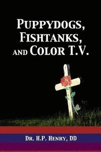 bokomslag Puppy Dogs, Fish Tanks, & Color T.V.