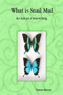 Tamara Stevens - What is Snail Mail - the Lost Art of Letterwriting, Häftad