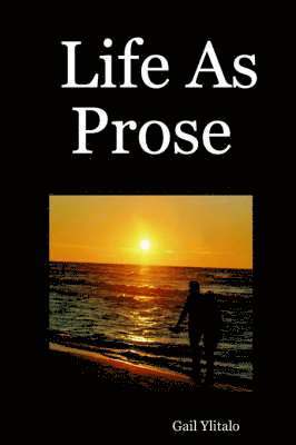 Life As Prose