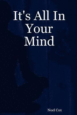 It's All In Your Mind