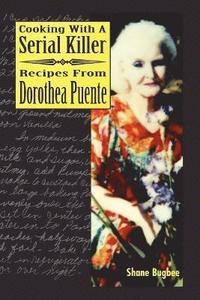 bokomslag Cooking with a Serial Killer Recipes From Dorothea Puente