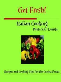 bokomslag Get Fresh! Italian Cooking