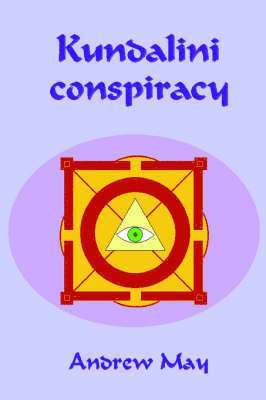 Andrew May - Kundalini Conspiracy, Häftad. Tillgänglighet: Lägg i varukorg