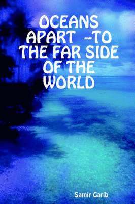 Oceans Apart --to the Far Side of the World 1