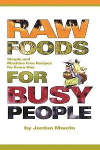 bokomslag Raw Foods for Busy People