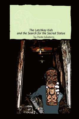 bokomslag Latchkey Kids and the Search for the Sacred Statue