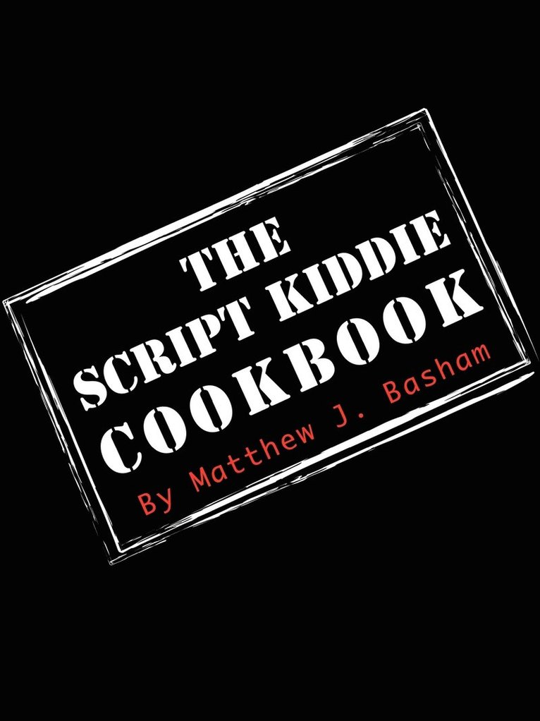 The Script Kiddie Cookbook 1