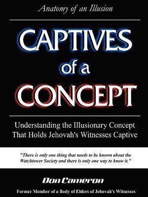 Don Cameron - Captives of a Concept (Anatomy of an Illusion), Häftad