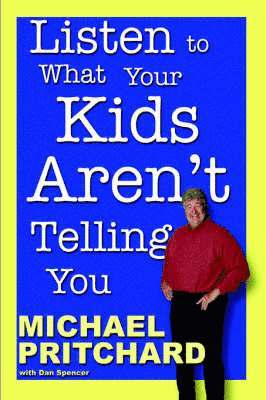 Listen to What Your Kids Aren't Telling You 1