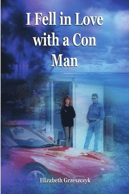 bokomslag I Fell in Love with a Con Man