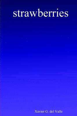 Xavier G. del Valle - Strawberries, Häftad