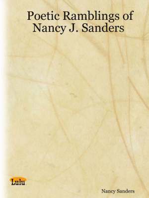 Poetic Ramblings of Nancy J. Sanders 1