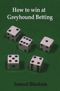 bokomslag How to Win at Greyhound Betting