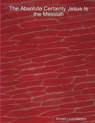 bokomslag Absolute Certainty Jesus Is the Messiah AOMEGA