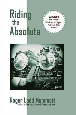 Roger Ladd Memmott - Riding the Absolute, Häftad