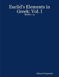 bokomslag Euclid's Elements in Greek: Vol. I: Books 1-4