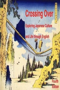 bokomslag Crossing Over: Exploring Japanese Culture and Life Through English