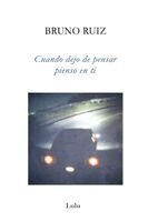 Bruno Ruiz - Cuando Dejo De Pensar Pienso En Ti, Häftad