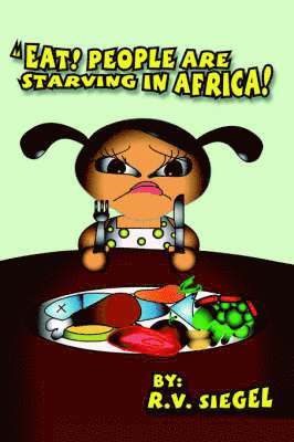 Eat! People are Starving in Africa! 1