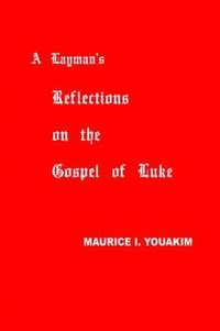 bokomslag A Layman's Reflections on the Gospel of Luke