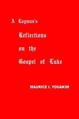 Maurice Youakim - Layman's Reflections on the Gospel of Luke, Häftad