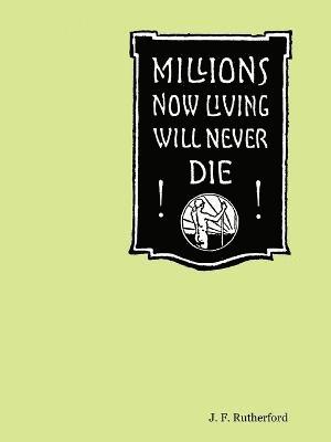 bokomslag Millions Now Living Will Never Die!