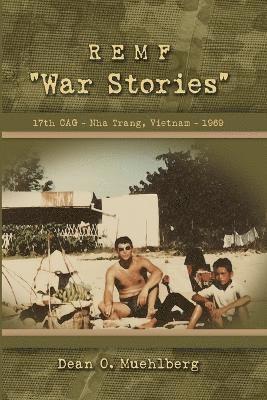 bokomslag REMF "War Stories" 17TH CAG - Nha Trang, Vietnam - 1969