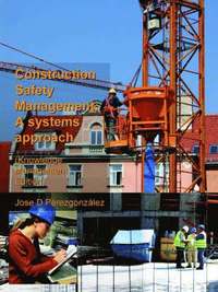 bokomslag Construction Safety Management, A Systems Approach (Knowledge Management Edition)