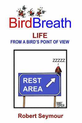 Robert Seymour - BirdBreath Life From A Bird's Point of View, Häftad