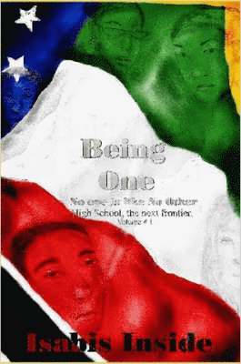 Being One - No One is Like No Other. High School- The Next Frontier. V. 1 1