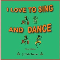 bokomslag I Love to Sing and Dance