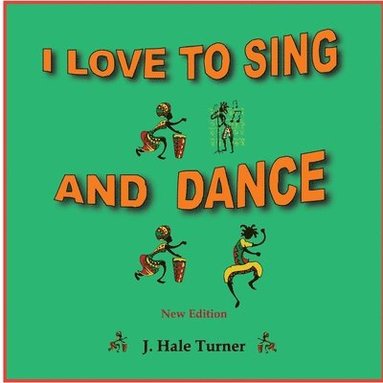 bokomslag I Love to Sing and Dance
