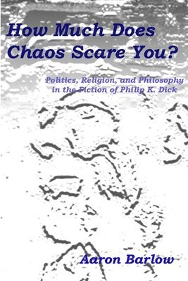 Aaron Barlow - How Much Does Chaos Scare You?, Häftad