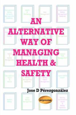 bokomslag An Alternative Way of Managing Health & Safety